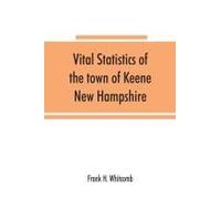 Vital Statistics Of The Town Of Keene, New Hampshire