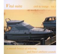 Vital Suite chill & lounge Vol.1 by Various