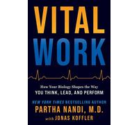 Vital Work How Your Biology Shapes the Way You Think, Lead, and Perform - Jonas Koffler - Authors Equity - ebook (ePub) - Livre