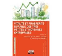 Vitalité et prospérité durable des Très Petites et Moyennes Entreprises Renaud Petit (Auteur), Henri Savall (Auteur), Véronique Zardet (Auteur)
