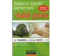 Vitalité globale - Dr Mayr - Système digestif Système digestif performant - Harald Stossier - Marco Pietteur - broché - Guide