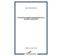 Vitalogie : Comme expression de la pensée africaine