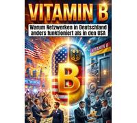 Vitamin B: Warum Netzwerken in Deutschland anders funktioniert als in den USA