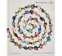 Vitamin C+, Collage In Contemporary Art