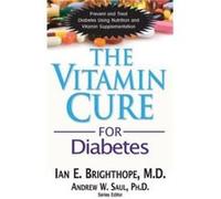 Vitamin Cure for Diabetes by Ian E. Ian E. Brighthope Brighthope Ian E Brighthope (Auteur)