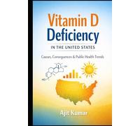 Vitamin D Deficiency in the United States: Health Impacts, Mental Wellbeing, Maternal-Fetal Outcomes, and Public Health Strategies
