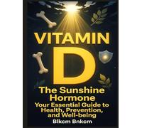 Vitamin D: The Sunshine Hormone