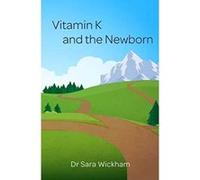 Vitamin K and the Newborn - [Version Originale] Sara Wickham (Auteur)