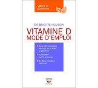Vitamine D. Mode d'emploi