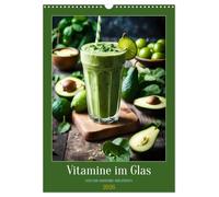 Vitamine im Glas - Gesunde Smoothie Kreationen (Wandkalender 2026 DIN A3 hoch), CALVENDO Monatskalender: Leckere Smoothies zu verschiedenen Anlässen.