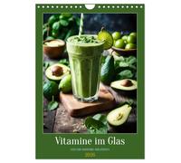 Vitamine im Glas - Gesunde Smoothie Kreationen (Wandkalender 2026 DIN A4 hoch), CALVENDO Monatskalender: Leckere Smoothies zu verschiedenen Anlässen.