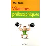 Vitamines philosophiques: Treize leçons pour fortifier votre esprit