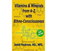 Vitamins and Minerals From A to Z with Ethno-Consciousness