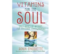 Vitamins For The Soul: Daily Doses Of Wisdom For Personal Empowerment