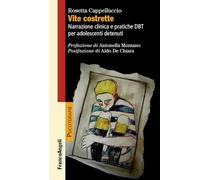 Vite costrette. Narrazione clinica e pratiche DBT per adolescenti detenuti