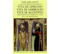 Vite dei santi dal III al VI secolo. Vita di Cipriano. Vita di Ambrogio. Vita di Agostino (Vol. 3)