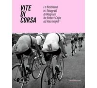 Vite di Corsa La bicicletta e i fotografi di Magnum da Robert Capa a Alex Majoli Edition bilingue anglais-italien - Marco Minuz - Silvana Editoriale - relié - Beau livre