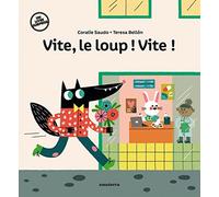 Vite, le loup ! Vite !
