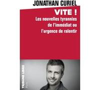 Vite ! - Les nouvelles tyrannies de l'immédiat ou l'urgence de ralentir: Les nouvelles tyrannies de l'immédiat