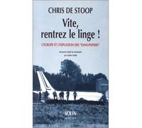 Vite, rentrez le linge ! L'europe et l'expulsion des "sans- - Chris de Stoop - Solin - broché - Livre