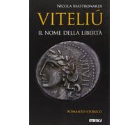 Viteliú. Il Nome Della Libertà