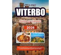 VITERBO GUIDA DI VIAGGIO 2026: Scopri le principali attrazioni, i gioielli nascosti, la cucina locale e le avventure indimenticabili nel gioiello medievale italiano.