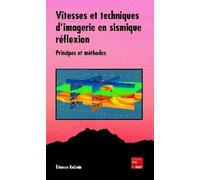 Vitesses et techniques d'imagerie en sismique réflexion : principes et méthodes - Étienne Robein - Technique Et Documentation - broché - Scolaire / Universitaire