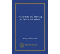 Viticulture and brewing in the ancient orient