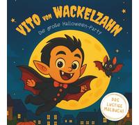 Vito von Wackelzahn - Die große Halloween-Party: Halloween Malbuch für Kinder ab 6 Jahren mit 40 Vampir & Halloween-Motiven