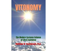 Vitonomy™: The Modern Systems Science of Life & Existence