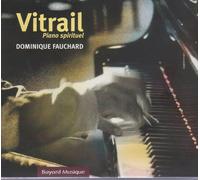 Vitrail : Le Piano Spirituel De Dominique Fauchard