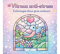 Vitraux anti-stress: Coloriages doux gros contours