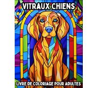 Vitraux Chiens: Livre de Coloriage pour Adultes