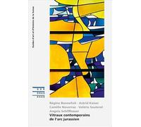 Vitraux contemporains de l’arc jurassien (Schweizerische Kunstführer) - Schiffhauer, Angela