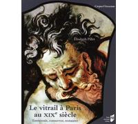 Vitraux de paris au xixe siecle Entretenir, conserver, restaurer - Pur - Presses Universitaires Rennes - broché - Guide