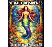 Vitraux de Sirènes: Livre de Coloriage pour Adultes