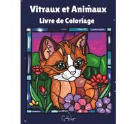 Vitraux et Animaux: Livre de coloriage