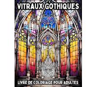 Vitraux Gothiques: Livre de Coloriage pour Adultes