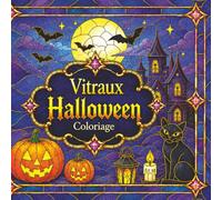 Vitraux Halloween : Coloriage pour adultes et adolescents, 40 illustrations magnifiques (citrouille, chat noir, maison hantée, potions magiques, ... calme, créativité, anti-stress, relaxant)