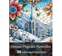 Vitraux-Pays des Merveilles: 50 coloriages Artistiques, format A4, pages de verso en Noir, pour Tous !