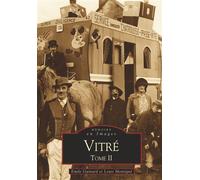 Vitré - Tome II Volume 2 - Louis Montigné - Nouvelles Editions Sutton - broché - Monographie