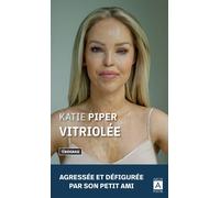 Vitriolée - Katie Piper - Archipoche - Poche - Essai
