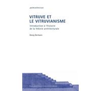 Vitruve et le vitruvianisme Introduction à l'histoire de la théorie architecturale. - Georg Germann - Presses Polytechniques Romandes - broché - Beau livre