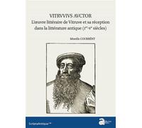 Vitruvius auctor. L'œuvre littéraire de Vitruve et sa réception dans la littérature - Mireille Courrent - Ausonius Eds - broché - Essai