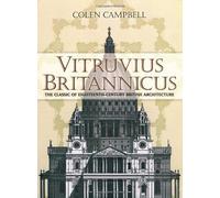 Vitruvius Britannicus: The Classic of Eighteenth-Century British Architecture