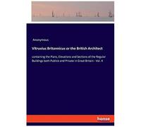 Vitruvius Britannicus Or The British Architect