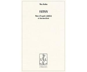 Vitsn Mots d'esprit yiddish et inconscient, édition bilingue français-yiddish - Max Kohn - Lambert-Lucas - broché - Essai