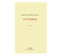 Vittoria - Jacques De Mandat-Grancey - Michel De Maule - broché - Roman