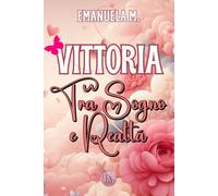 Vittoria: tra sogno e realtà
