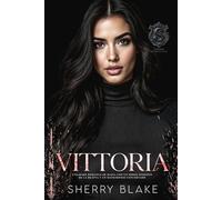 Vittoria: Una Dark Romance De Mafia Con Un Héroe Posesivo De La Bratva Y Un Matrimonio Concertado